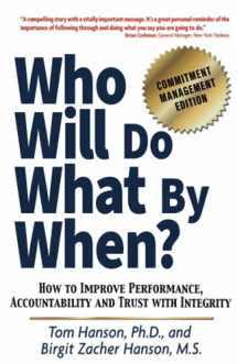 9780972419444-0972419446-Who Will Do What by When?: How to Improve Performance, Accountability and Trust with Integrity