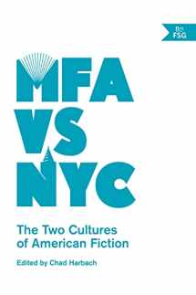 9780865478138-0865478139-MFA vs NYC: The Two Cultures of American Fiction