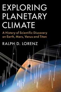9781108471541-1108471544-Exploring Planetary Climate: A History of Scientific Discovery on Earth, Mars, Venus and Titan