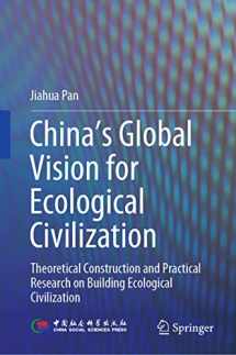9789811645334-9811645337-China‘s Global Vision for Ecological Civilization: Theoretical Construction and Practical Research on Building Ecological Civilization