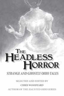 9780988192508-0988192500-The Headless Horror: Strange and Ghostly Ohio Tales