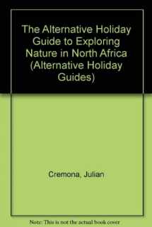 9781852531614-1852531614-The Alternative Holiday Guide to Exploring Nature in North Africa (Alternative Holiday Guides)