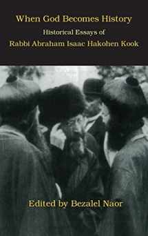 9781947857018-1947857010-When God Becomes History: Historical Essays of Rabbi Abraham Isaac Hakohen Kook