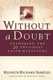 9780801064692-0801064694-Without a Doubt: Answering the 20 Toughest Faith Questions (Reasons to Believe)