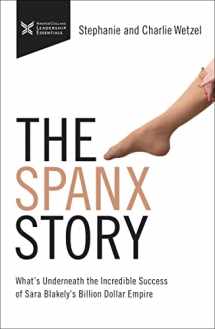 9781400216116-1400216117-The Spanx Story: What's Underneath the Incredible Success of Sara Blakely's Billion Dollar Empire (The Business Storybook Series)