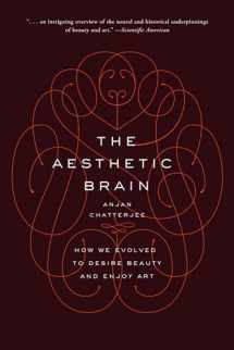 9780190262013-019026201X-The Aesthetic Brain: How We Evolved to Desire Beauty and Enjoy Art
