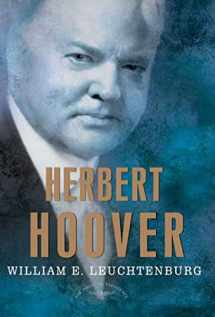 9780805069587-0805069585-Herbert Hoover: The American Presidents Series: The 31st President, 1929-1933