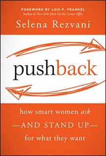 9781118104903-1118104900-Pushback: How Smart Women Ask--And Stand Up--For What They Want