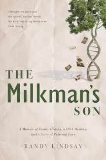 9781629727387-1629727385-The Milkman's Son: A Memoir of Family History. A DNA Mystery. A Story of Paternal Love