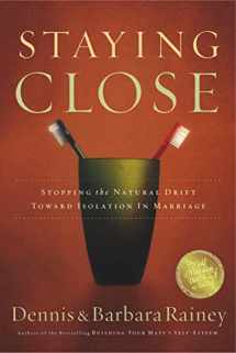 9780785261681-0785261680-Staying Close: Stopping the Natural Drift Toward Isolation in Marriage