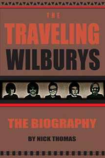 9780980056174-0980056179-The Traveling Wilburys: The Biography