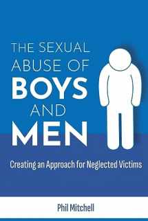 9781803693774-1803693770-The Sexual Abuse of Boys and Men: Creating an Approach for Neglected Victims
