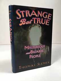 9780760712443-0760712441-Strange but True: Mysterious and Bizarre People