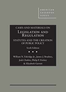 9781683281832-1683281837-Cases and Materials on Legislation and Regulation: Statutes and the Creation of Public Policy (American Casebook Series)