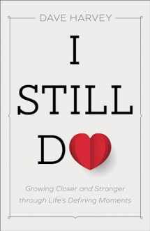 9780801094439-0801094437-I Still Do: Growing Closer and Stronger through Life's Defining Moments
