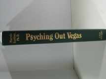 9780914314035-0914314033-Psyching Out Vegas: Winning Through Psychology in the Casinos of the World