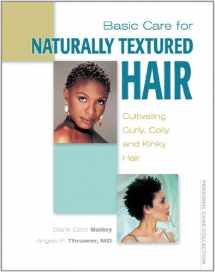 9780766837614-0766837610-Basic Care for Naturally Textured Hair: Cultivating Curly, Coily, and Kinky Hair (Personal Care Collection)