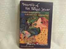 9780874779004-0874779006-Secrets of the Talking Jaguar: A Mayan Shaman's Journey to the Heart of the Indigenous Soul