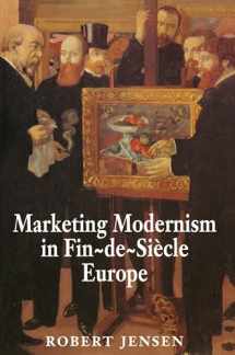 9780691029269-0691029261-Marketing Modernism in Fin-de-Siècle Europe