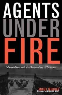 9780742534049-0742534049-Agents Under Fire: Materialism and the Rationality of Science