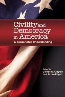 9780874223125-0874223121-Civility and Democracy in America: A Reasonable Understanding