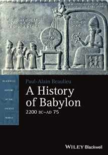 9781405188982-1405188987-A History of Babylon, 2200 BC - AD 75 (Blackwell History of the Ancient World)