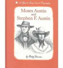 9780937460962-0937460966-Moses Austin and Stephen F. Austin: A Gone to Texas Dual Biography