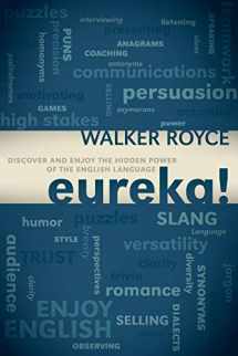 9781600379444-1600379443-Eureka!: Discover and Enjoy the Hidden Power of the English Language