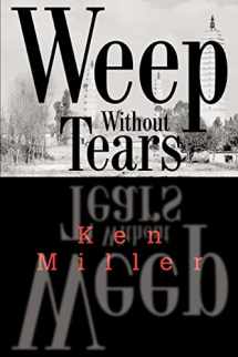9780595308880-0595308880-Weep Without Tears