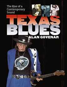 9781585446056-158544605X-Texas Blues: The Rise of a Contemporary Sound (John and Robin Dickson Series in Texas Music, sponsored by the Center for Texas Music History, Texas State University)