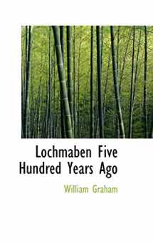 9780554936758-0554936755-Lochmaben Five Hundred Years Ago