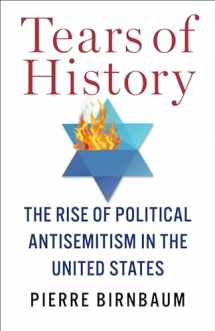9780231209601-0231209606-Tears of History: The Rise of Political Antisemitism in the United States (European Perspectives: A Series in Social Thought and Cultural Criticism)