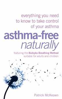 9780007210367-0007210361-Asthma-Free Naturally: Everything You Need to Know About Taking Control of Your Asthma--Featuring the Buteyko Breathing Method Suitable for Adults and Children