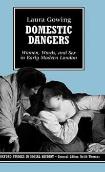 9780198205173-0198205171-Domestic Dangers: Women, Words, and Sex in Early Modern London (Oxford Studies in Social History)
