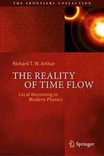 9783030159467-3030159469-The Reality of Time Flow: Local Becoming in Modern Physics (The Frontiers Collection)