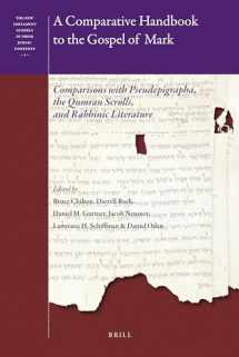 9789004179738-9004179739-A Comparative Handbook to the Gospel of Mark: Comparisons with Pseudepigrapha, the Qumran Scrolls, and Rabbinic Literature (The New Testament Gospels in their Judaic Contexts)