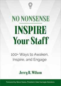 9781632651815-1632651815-No Nonsense: Inspire Your Staff: 100+ Ways to Awaken, Inspire, and Engage