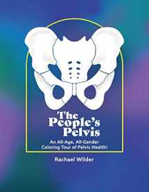 9781737276302-1737276305-The People's Pelvis: An All-Age, All-Gender Coloring Tour of Pelvic Health!