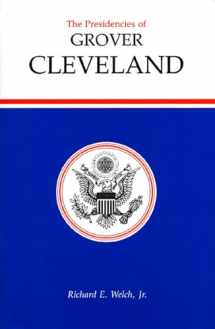 9780700603558-0700603557-The Presidencies of Grover Cleveland (American Presidency Series)