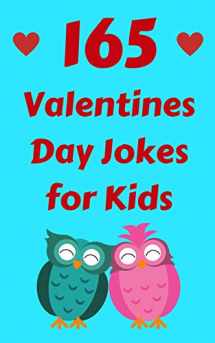 9781794644762-1794644768-165 Valentines Day Jokes For Kids: The Hilarious Valentine’s Day Gift Book for Boys and Girls