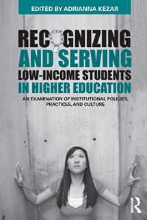 9780415803229-0415803225-Recognizing and Serving Low-Income Students in Higher Education