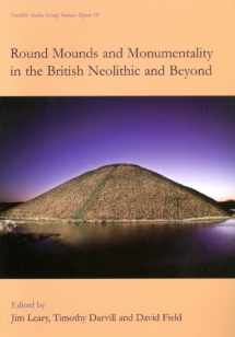 9781842174043-1842174045-Round Mounds and Monumentality in the British Neolithic and Beyond (Neolithic Studies Group Seminar Papers)