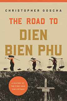 9780691228648-0691228647-The Road to Dien Bien Phu: A History of the First War for Vietnam