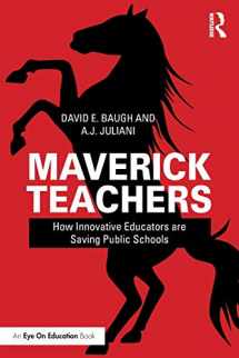 9781138480728-113848072X-Maverick Teachers: How Innovative Educators are Saving Public Schools