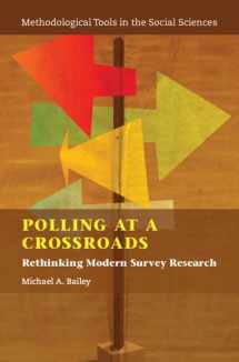 9781108482790-1108482791-Polling at a Crossroads: Rethinking Modern Survey Research (Methodological Tools in the Social Sciences)