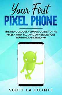 9781087819525-1087819520-Your First Pixel Phone: The Ridiculously Simple Guide to the Pixel 4 and 4XL (and Other Devices Running Android 10)