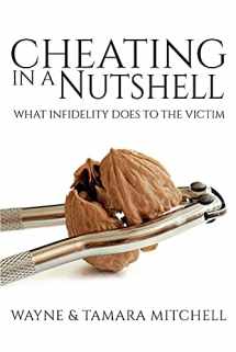 9781948158008-1948158000-Cheating in a Nutshell: What Infidelity Does to The Victim (Asked, Answered and Explained)