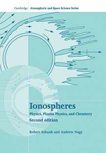9781108462105-1108462103-Ionospheres: Physics, Plasma Physics, and Chemistry (Cambridge Atmospheric and Space Science Series)