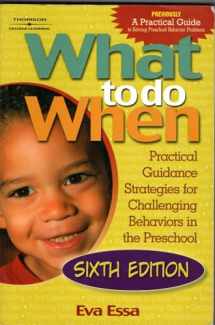 9781418067168-1418067164-What To Do When: Practical Guidance Strategies for Challenging Behaviors in the Preschool