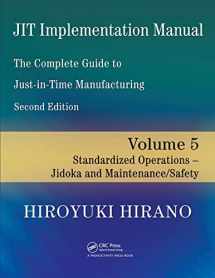 9781420090307-1420090305-JIT Implementation Manual - The Complete Guide to Just-In-Time Manufacturing: Volume 5 - Standardized Operations - Jidoka and Maintenance/Safety